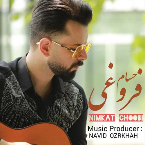 Hesam Foroughi Nimkat Choobi