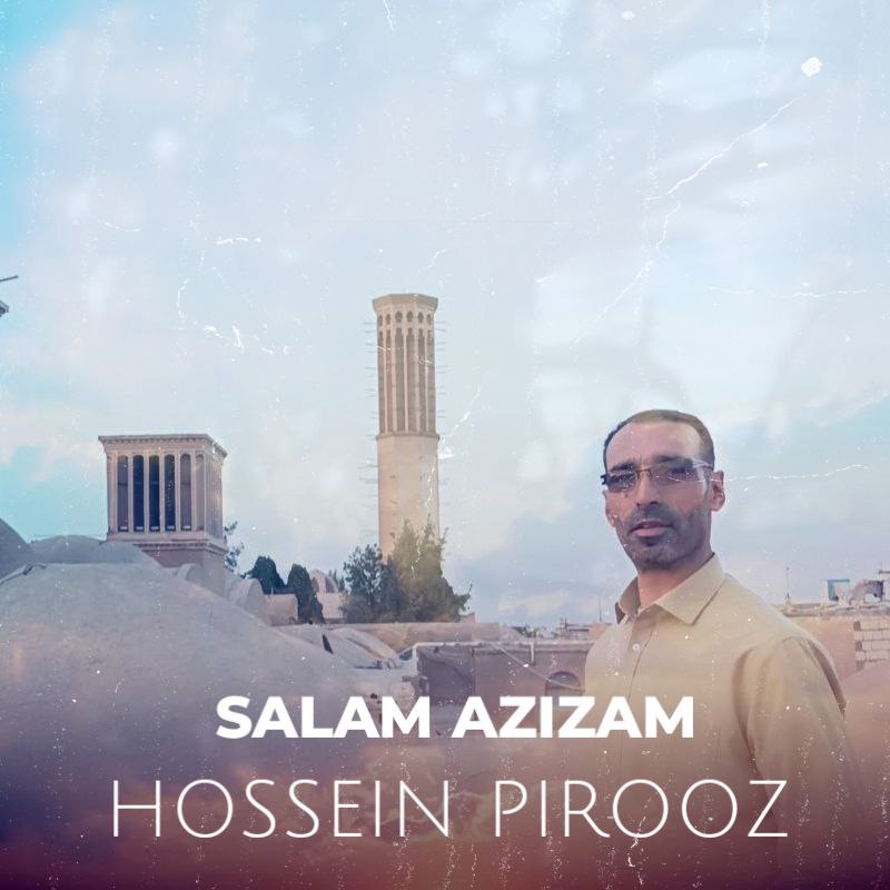 Hossein Pirooz Salam Azizam