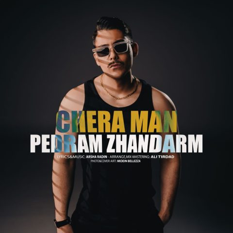 Pedram Zhandram Chera Man