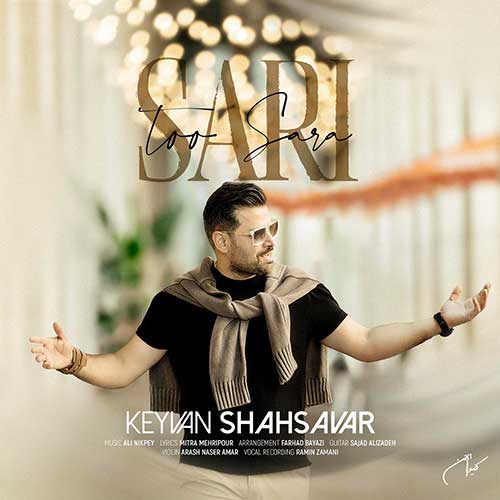 Keyvan Shahsavar Sari Too Sara