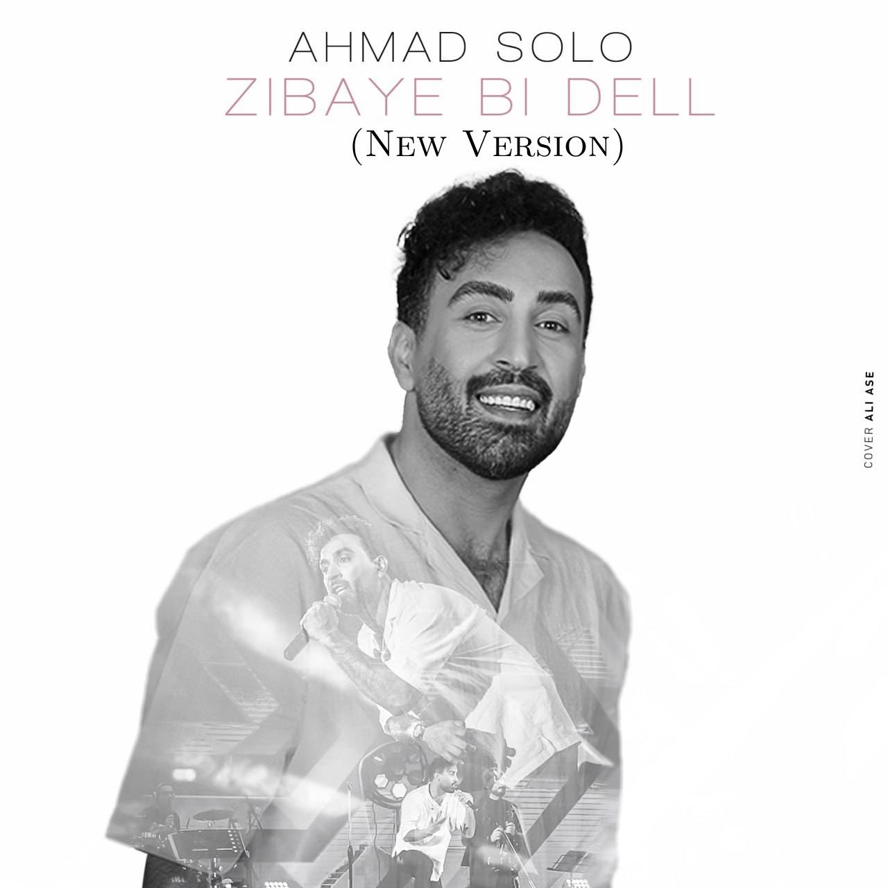 Ahmad Solo Zibaye Bi Dell New Version
