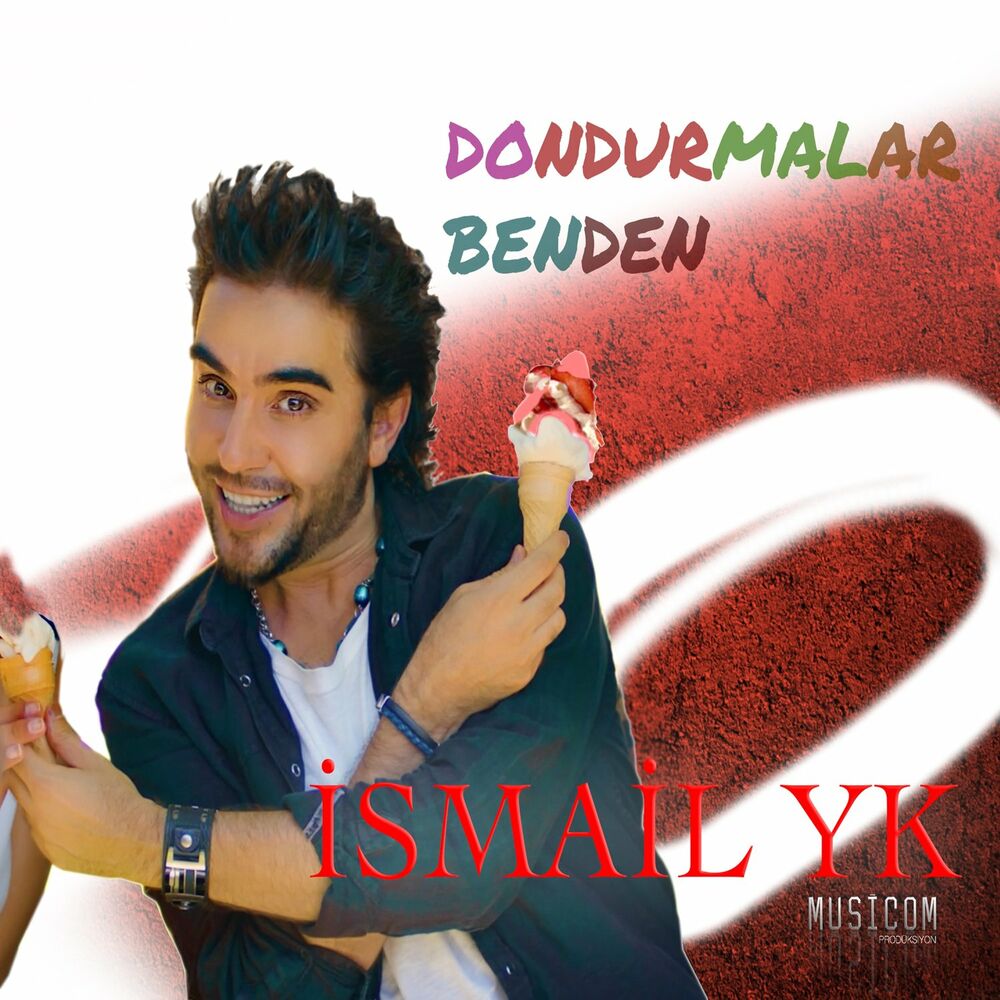 Ismail YK Dondurmalar Benden