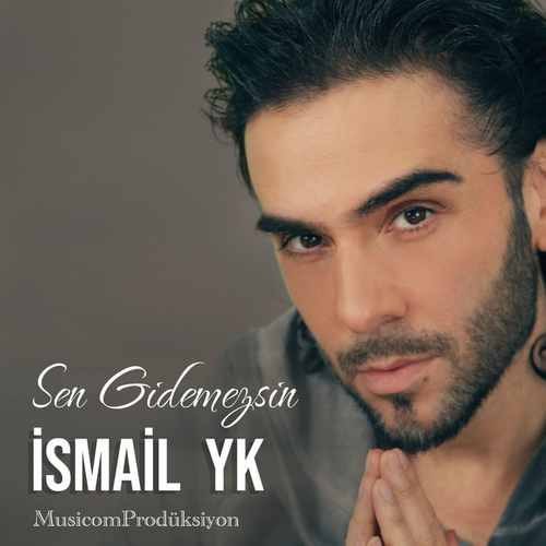 Ismail YK Sen Gidemezsin