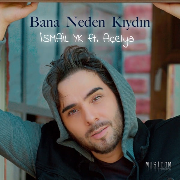 Ismail YK ft Acelya Bana Neden Kiydin