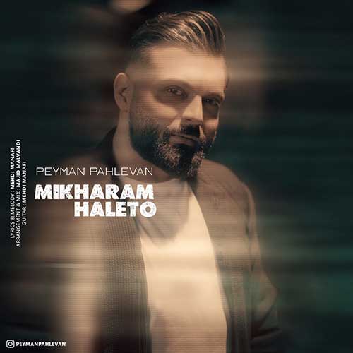 Peyman Pahlevan Mikharam Haleto