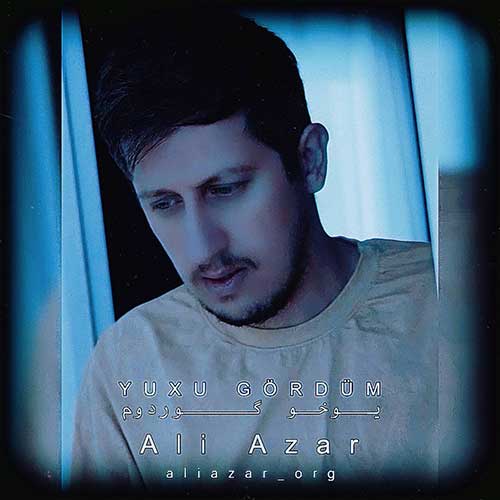 Ali Azar Yuxu Gordum