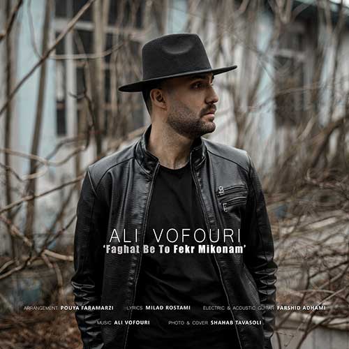 Ali Vofouri Faghat Be To Fekr Mikonam