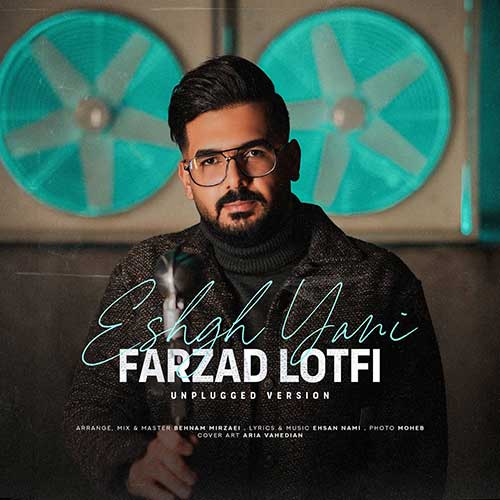 Farzad Lotfi Eshgh Yani