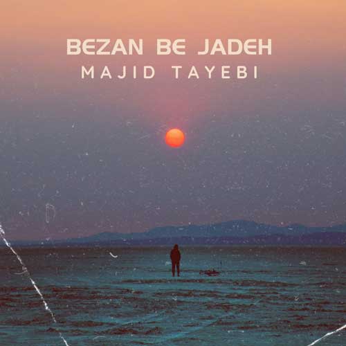 Majid Tayebi Bezan Be Jadeh