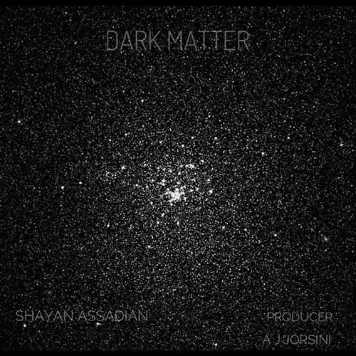 Shayan Assadian Dark Matter