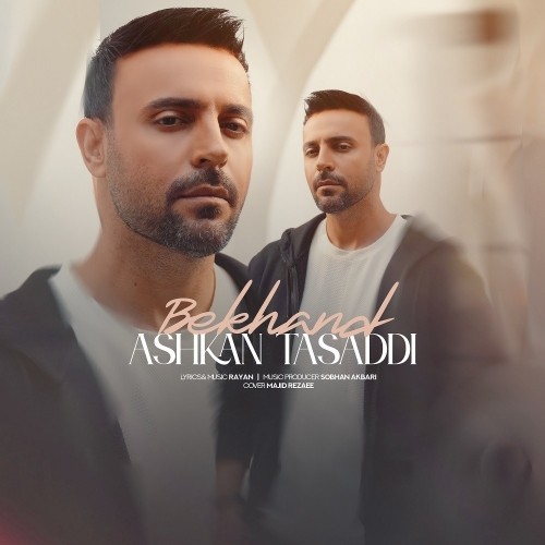 ashkan tasaddi bekhand