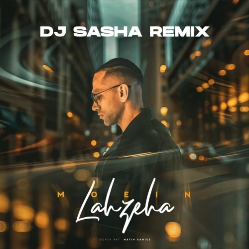 moein lahzeha dj sasha