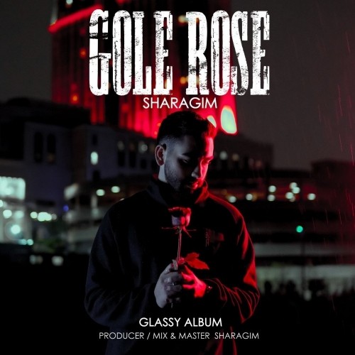 sharagim gole rose