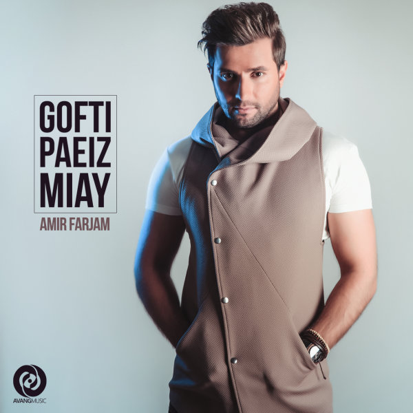 Amir Farjam Gofti Paeiz Miay