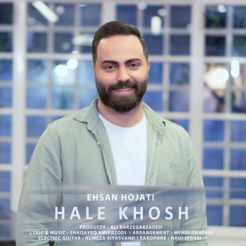 Ehsan Hojati Hale Khosh