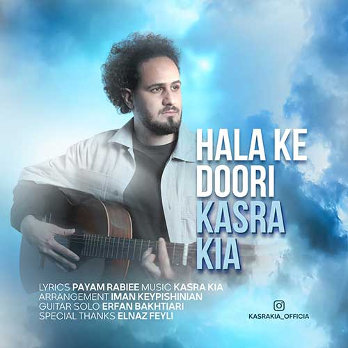 Kasra Kia Hala Ke Doori