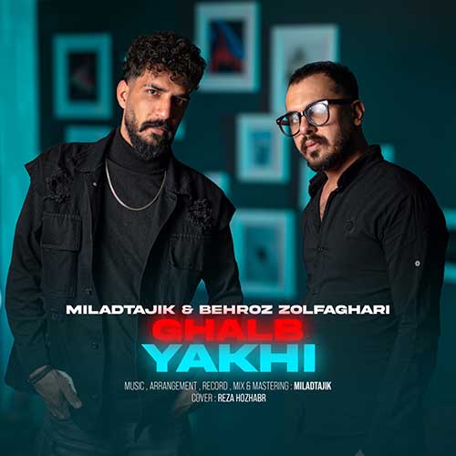 Milad Tajik Behroz Zolfaghari Ghalbe Yakhi