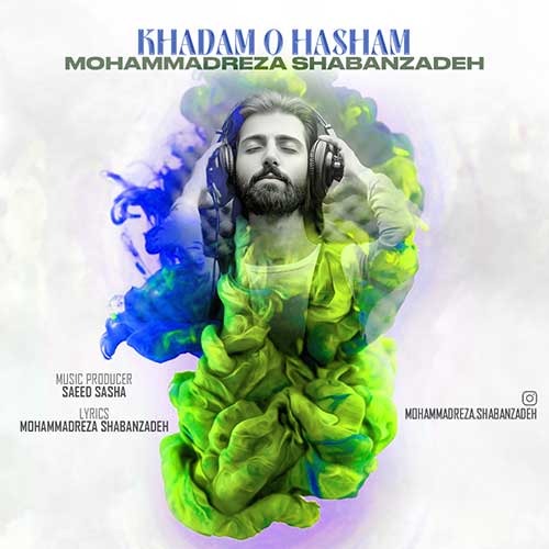 Mohammadreza Shabanzadeh Khadam o Hasham