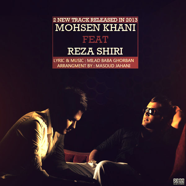 Mohsen Khani Ft. Reza Shiri Ghame Raftanet
