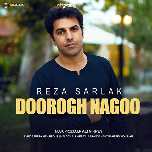 Reza Sarlak Dooroogh Nagoo