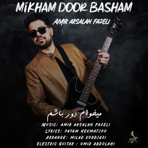 Amir Arsalan Fazeli Mikham Door Basham