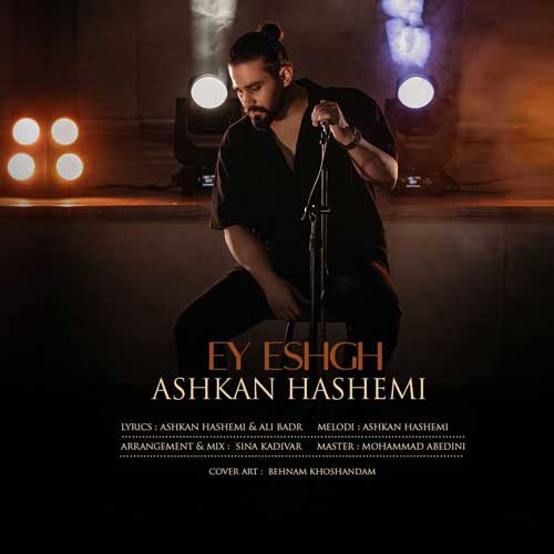 Ashkan Hashemi Ey Eshgh