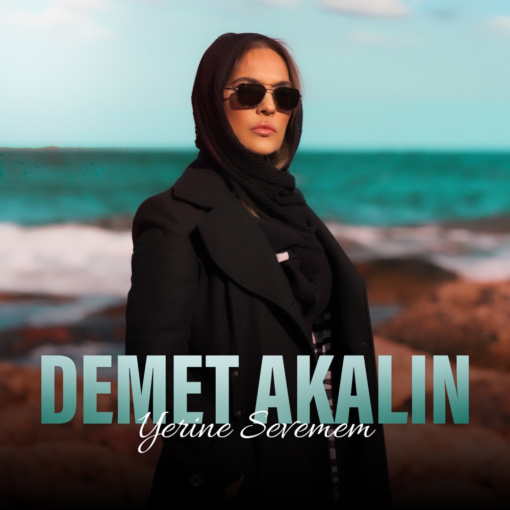 Demet Akalin Yerine Sevemem