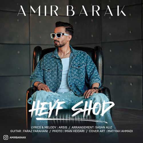 Download New Music Amir Barak Heyf Shod