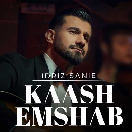 Idriz Sanie Kash Emshab