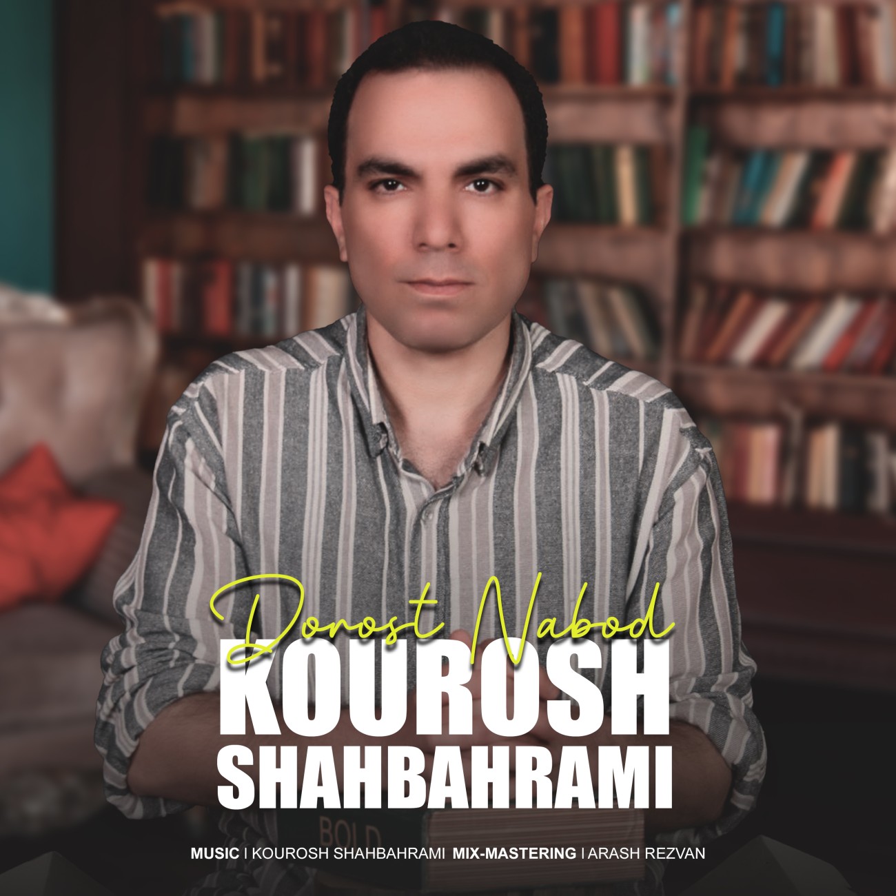 Kourosh Shahbahrami Dorost Nabood