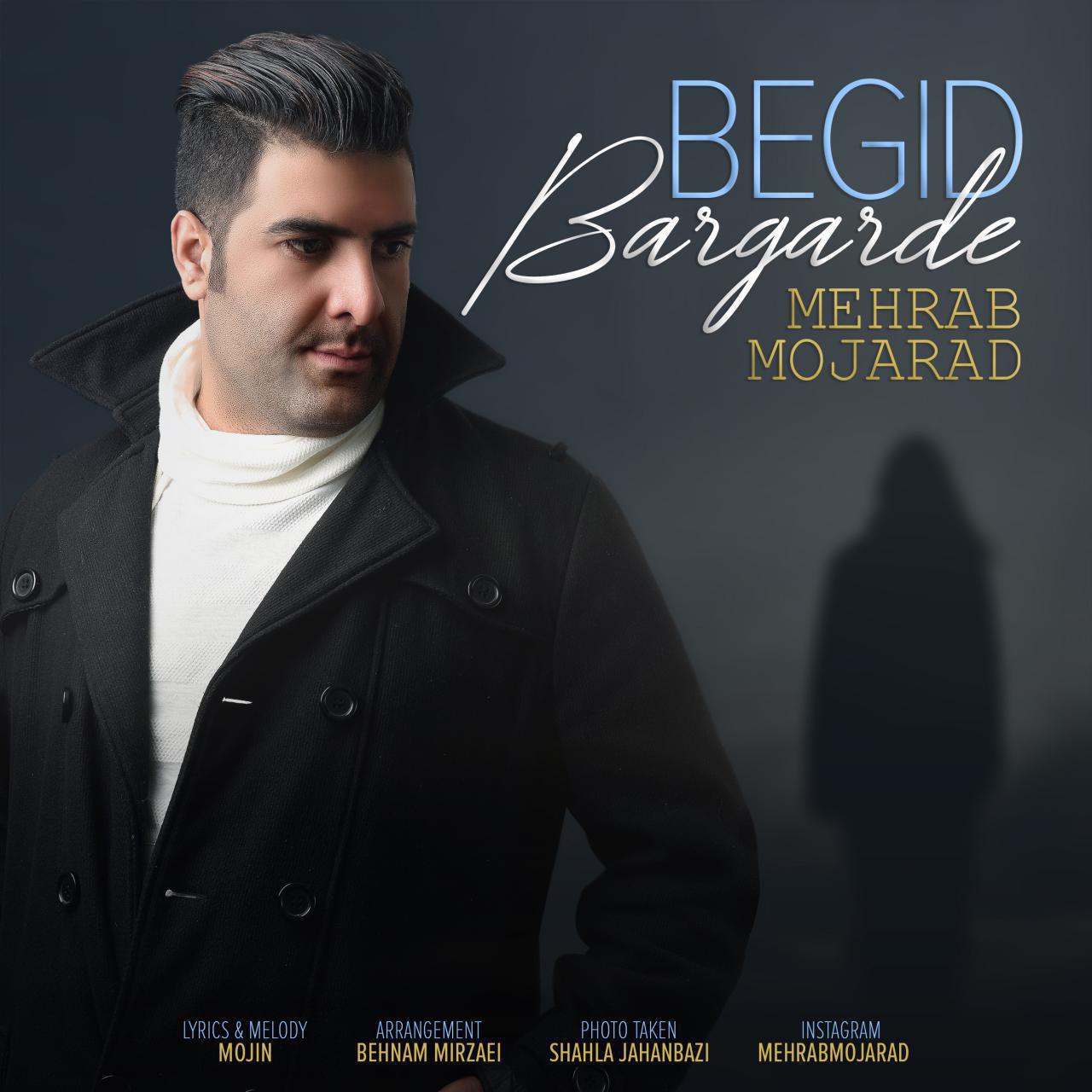 Mehrab Mojarad Begid Bargarde