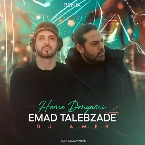 emad talebzadeh hame donyami dj amer