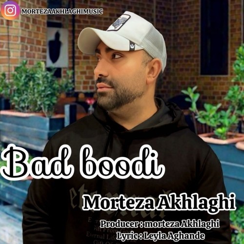 morteza akhlaghi bad boodi