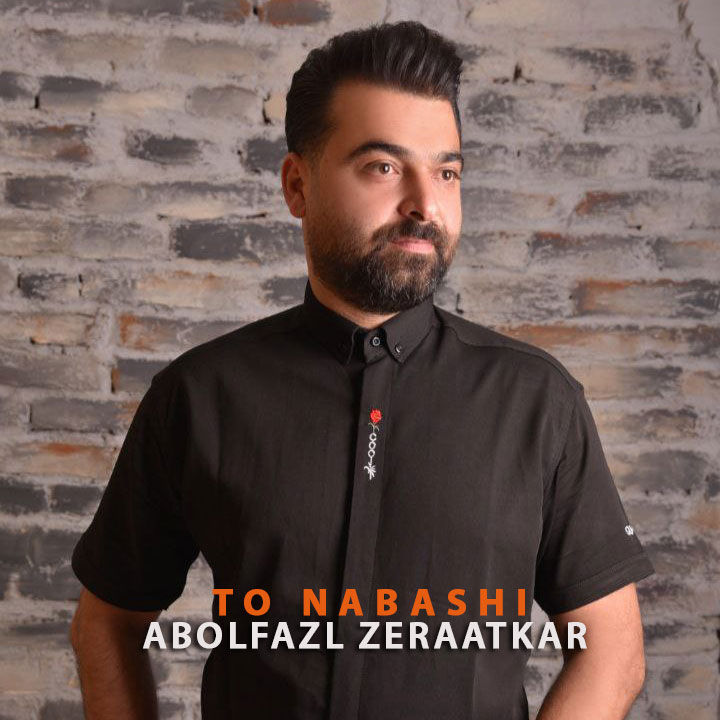Abolfazl Zeraatkar To Nabashi