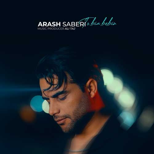 Arash Saberi To Bia Bebin