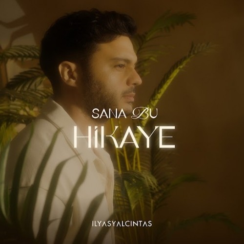 دانلود آهنگ Sana Bu Hikaye از Ilyas Yalcintas